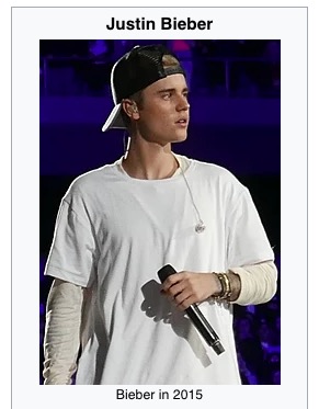 Justin Beiber. Source: https://en.wikipedia.org/wiki/Justin_Bieber